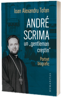 Andre Scrima, un ''gentleman crestin''