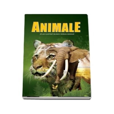 Animale. Atlas ilustrat bilingv roman-german