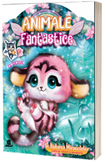 Animale fantastice. In Padurea Miracolelor Animale fantastice. In Padurea Miracolelor