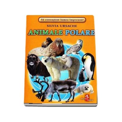 Animale Polare - Sa cunoastem lumea impreuna! (Contine 16 cartonase cu imagini color) Animale Polare - Sa cunoastem lumea impreuna! (Contine 16 cartonase cu imagini color)
