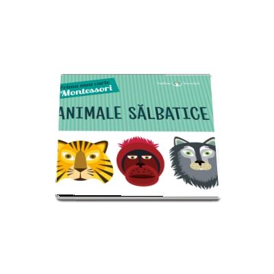 Animale salbatice. Prima mea carte Montessori