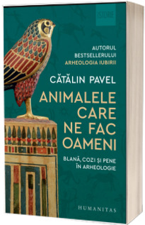 Animalele care ne fac oameni. Blana, cozi si pene in arheologie