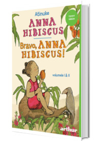 Anna Hibiscus. Bravo, Anna Hibiscus! (volumul I si II)