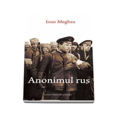 Anonimul rus - Ioan Meghea