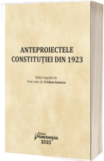 Anteproiectele Constitutiei din 1923