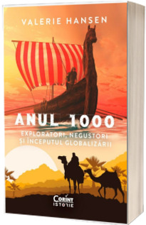 Anul 1000. Exploratori, negustori si inceputul globalizarii