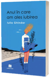 Anul in care am ales iubirea