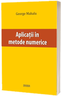 Aplicatii in metode numerice