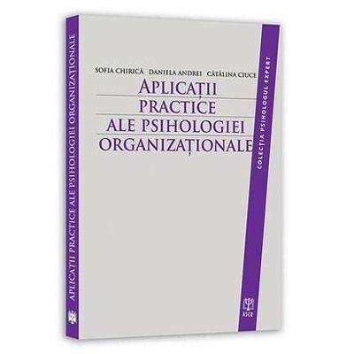 Aplicatii practice ale psihologiei organizationale. Colectia Psihologul expert