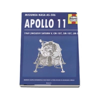 Apollo 11. Misiunea NASA AS-506, 1969 (Inclusiv Saturn V, CM-107, SM-107, LM-5)