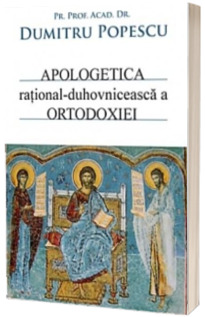 Apologetica rational-duhovniceasca a Ortodoxiei