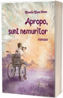 Apropo, sunt nemuritor