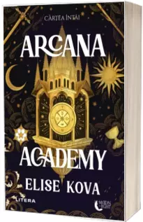 Arcana Academy. Cartea intai