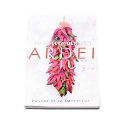 Ardei iuti - Povestiri la imperfect