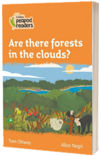 Are there forests in the clouds? Collins Peapod Readers. Level 4
