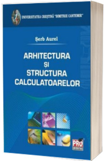 Arhitectura si structura calculatoarelor