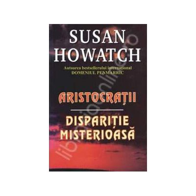 Aristocratii. Disparitiei misterioasa (Susan Howatch)