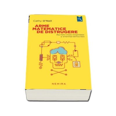 Arme matematice de distrugere. Big Data creste inegalitatile si ameninta democratia
