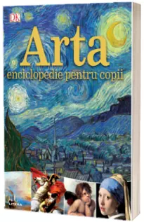 Arta. Enciclopedie pentru copii