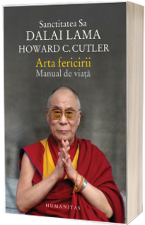 Arta fericirii. Manual de viata - Dalai Lama