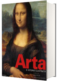 Arta. O istorie ilustrata. Ghid ilustrat complet