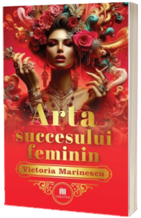Arta succesului feminin. The Art of Feminine Success