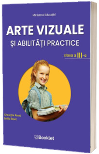 Arte vizuale si abilitati practice. Manual pentru clasa a III-a