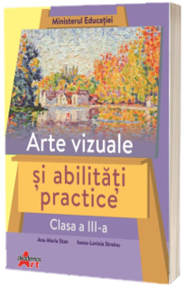 Arte vizuale si abilitati practice, manual pentru clasa a III-a