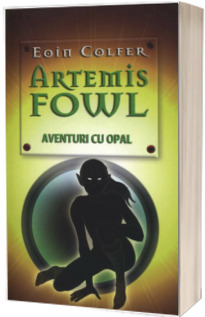 Artemis Fowl. Aventuri cu opal