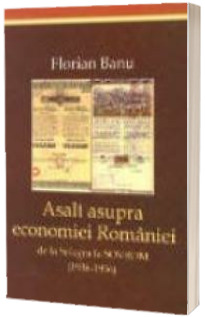 Asalt asupra economiei Romaniei