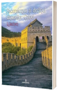 Ascensiunea si declinul dinastiilor Chinei