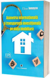 Asimetria informationala si transparenta investitionala pe piata imobiliara