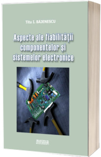 Aspecte ale fiabilitatii componentelor si sistemelor electronice
