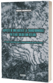 Aspecte de unitaritate la transformarile in stare solida din oteluri