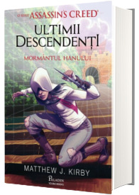 Assassins Creed, volumul 2. Ultimii descendenti. Mormantul hanului