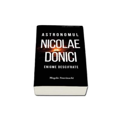 Astronomul Nicolae Donici - Enigme descifrate