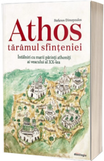 Athos taramul sfinteniei. Intalniri cu marii parinti athoniti ai veacului al XX-lea