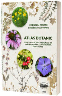 Atlas botanic. Colectie de plante medicinale din gradina botanica universitara, Targu Mures