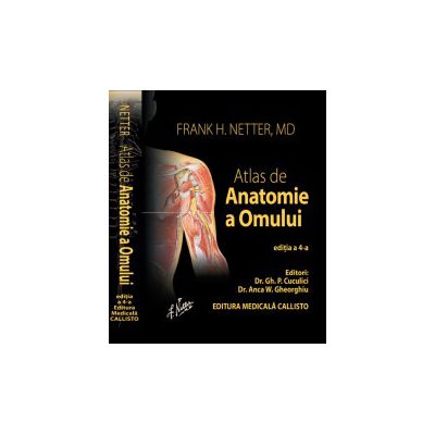Atlas de anatomie a omului, NETTER. Editia a 4-a