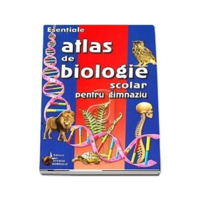 Atlas de biologie scolar pentru gimnaziu (Colectia Esentiale)