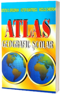 Atlas geografic scolar. Editie revizuita
