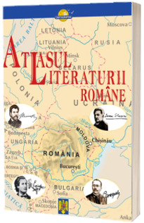 Atlasul literaturii romane - Adrian Costache