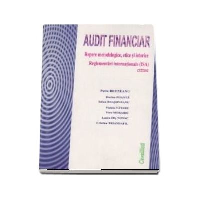 Audit financiar. Repere metodologice, etice si istorice. Reglementari (ISA) extrase