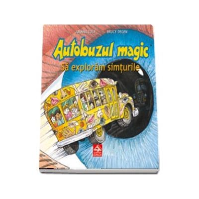 Autobuzul magic. Sa exploram simturile