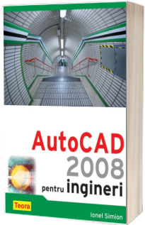 AUTOCAD 2008 PENTRU INGINERI