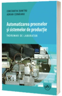 Automatizarea proceselor si sistemelor de productie