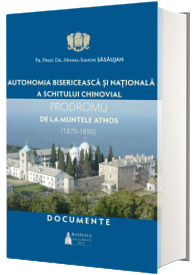 Autonomia bisericeasca si nationala a schitului Prodromu