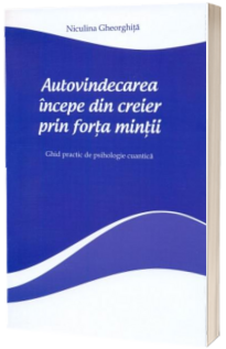 Autovindecarea incepe din creier prin forta mintii