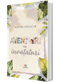 Aventuri cu invataturi