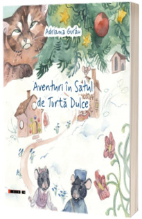 Aventuri in satul de turta dulce